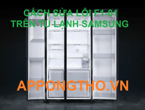 Lỗi F1-01 Trên Tủ Lạnh Samsung Là Gì? Từng bước sửa chữa